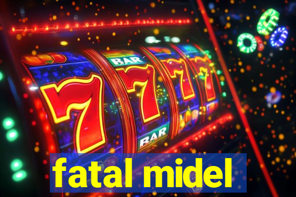 fatal midel